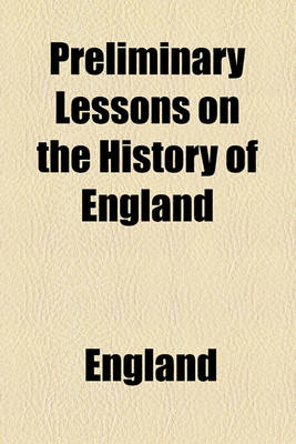 Book cover for Preliminary Lessons on the History of England