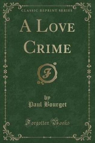 Cover of A Love Crime (Classic Reprint)