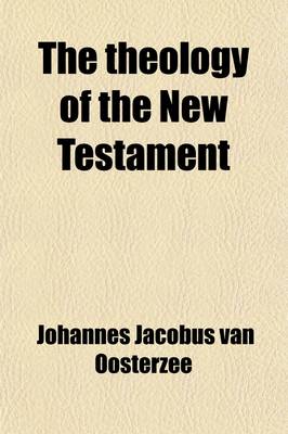 Book cover for The Theology of the New Testament; A Handbook for Bible Students