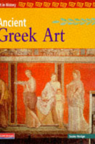 Cover of Art in History: Ancient Greek Art
