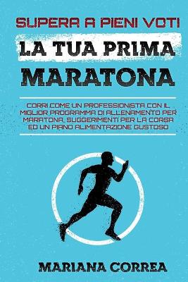 Book cover for SUPERA A PIENI VOTI La TUA PRIMA MARATONA