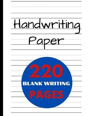 Book cover for Handwriting Paper 220 Blank Writing Pages