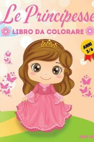 Cover of Le Principesse Libro Da Colorare