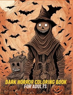 Book cover for Dark Horror Coloring Book For Adults