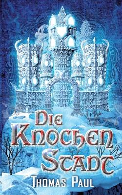 Book cover for Die Knochenstadt