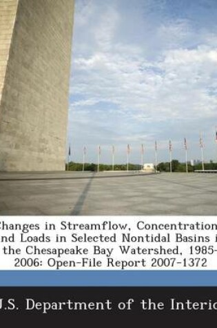 Cover of Changes in Streamflow, Concentrations, and Loads in Selected Nontidal Basins in the Chesapeake Bay Watershed, 1985-2006