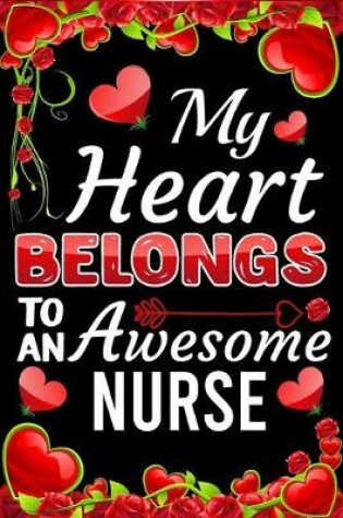 Cover of My Heart Belongs To An Awesome Nurse