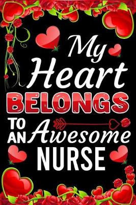 Book cover for My Heart Belongs To An Awesome Nurse