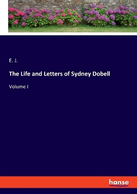 Book cover for The Life and Letters of Sydney Dobell