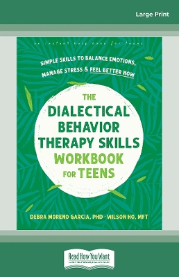 Cover of The Dialectical Behavior Therapy Skills Workbook for Teens