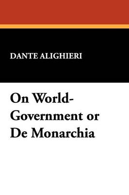 Book cover for On World-Government or de Monarchia