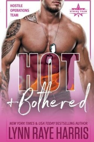 Cover of Hot & Bothered (A Hostile Operations Team Novel - Book 8)