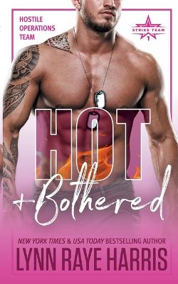 Book cover for Hot & Bothered (A Hostile Operations Team Novel - Book 8)