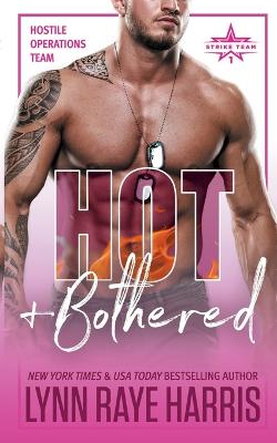 Cover of Hot & Bothered (A Hostile Operations Team Novel - Book 8)