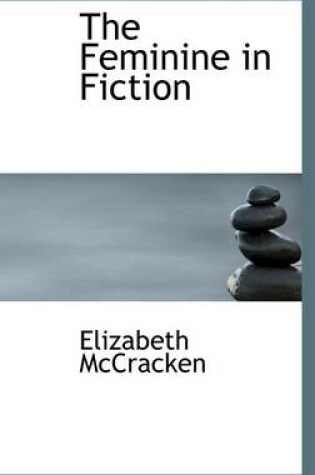 Cover of The Feminine in Fiction