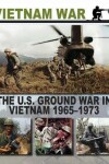 Book cover for The U.S. Ground War in Vietnam 1965 1973