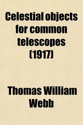 Book cover for Celestial Objects for Common Telescopes (Volume 1)