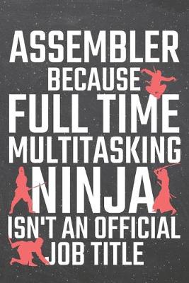 Book cover for Assembler because Full Time Multitasking Ninja isn't an official Job Title