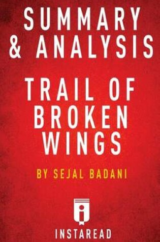 Cover of Summary & Analysis of Sejal Badani's Trail of Broken Wings