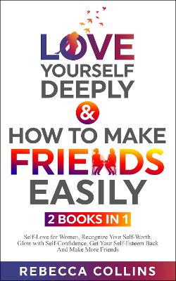 Book cover for Love Yourself Deeply & How To Make Friends Easily - 2 Books In 1