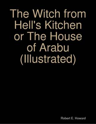 Book cover for The Witch from Hell's Kitchen or The House of Arabu