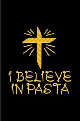 Cover of I Believe In Pasta