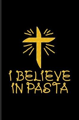 Book cover for I Believe In Pasta