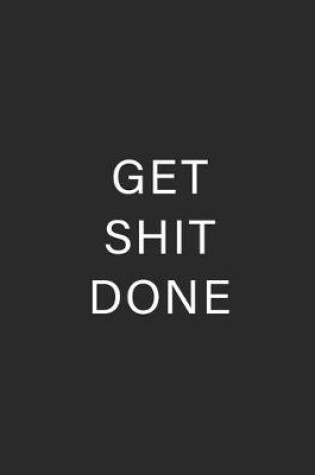 Cover of Get Shit Done