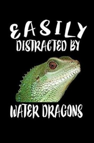 Cover of Easily Distracted By Water Dragons