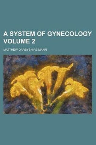 Cover of A System of Gynecology Volume 2