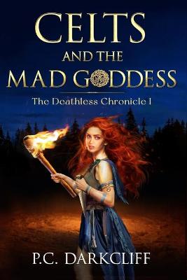 Cover of Celts and the Mad Goddess