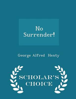 Book cover for No Surrender! - Scholar's Choice Edition