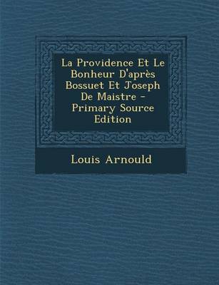 Book cover for La Providence Et Le Bonheur D'Apres Bossuet Et Joseph de Maistre