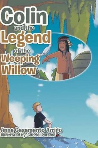 Cover of Colin and the Legend of the Weeping Willow