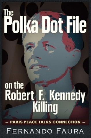 Cover of Polka Dot File on the Robert F Kennedy Killing