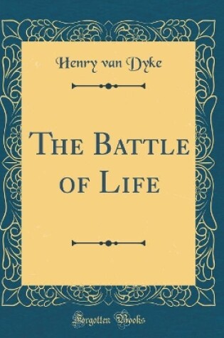 Cover of The Battle of Life (Classic Reprint)