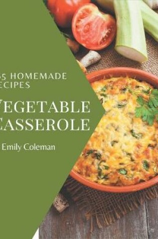 Cover of 365 Homemade Vegetable Casserole Recipes