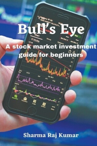 Cover of Bull's Eye- A stock market investment guide for beginners