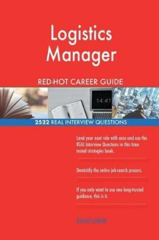 Cover of Logistics Manager RED-HOT Career Guide; 2522 REAL Interview Questions