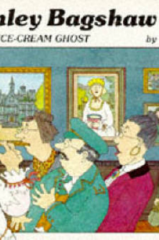 Cover of Stanley Bagshaw and the Ice-cream Ghost