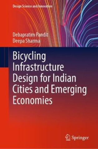 Cover of Bicycling Infrastructure Design for Indian Cities and Emerging Economies