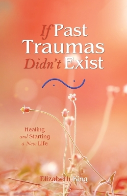 Book cover for If Past Traumas Didn't Exist