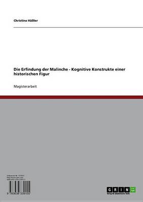 Book cover for Die Erfindung Der Malinche - Kognitive Konstrukte Einer Historischen Figur