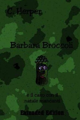Cover of Barbara Broccoli E Il Caso Con Il Natale Mancanti Extended Edition