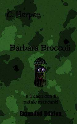 Book cover for Barbara Broccoli E Il Caso Con Il Natale Mancanti Extended Edition