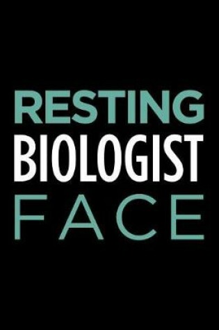 Cover of Resting Biologist Face