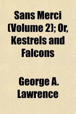 Book cover for Sans Merci (Volume 2); Or, Kestrels and Falcons