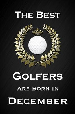 Book cover for The Best Golfers Are Born In December