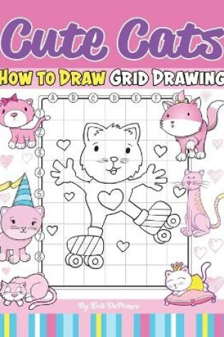 Cover of Cute Cats How To Draw Grid Drawing