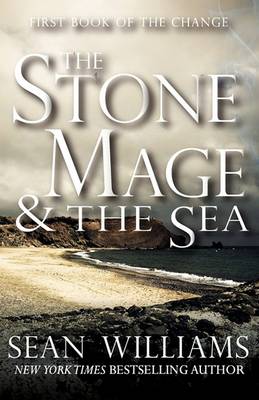 Book cover for The Stone Mage & the Sea (First Book of the Change)